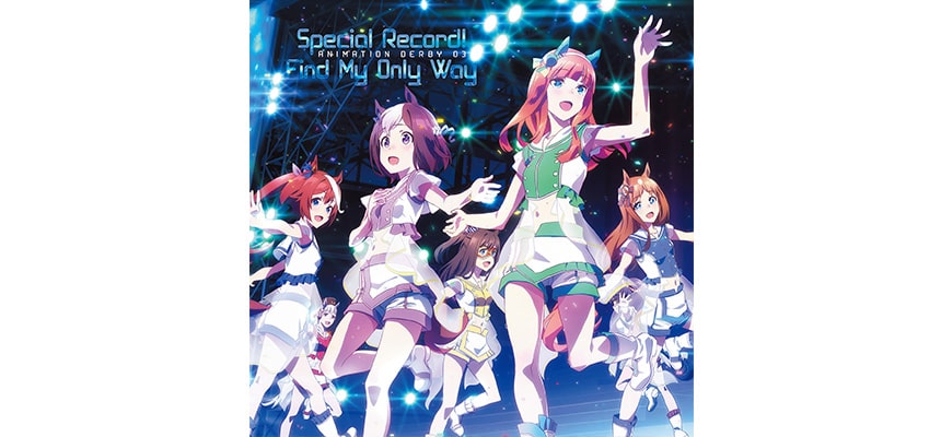 「ANIMATION DERBY 03 Special Record!/Find My Only Way」